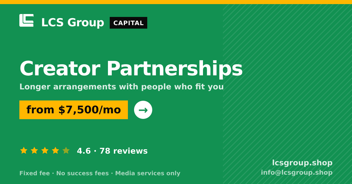 Creator Partnerships — from $7,500/mo, rated 4.6/5 across 78 reviews. LCS Group Shop.