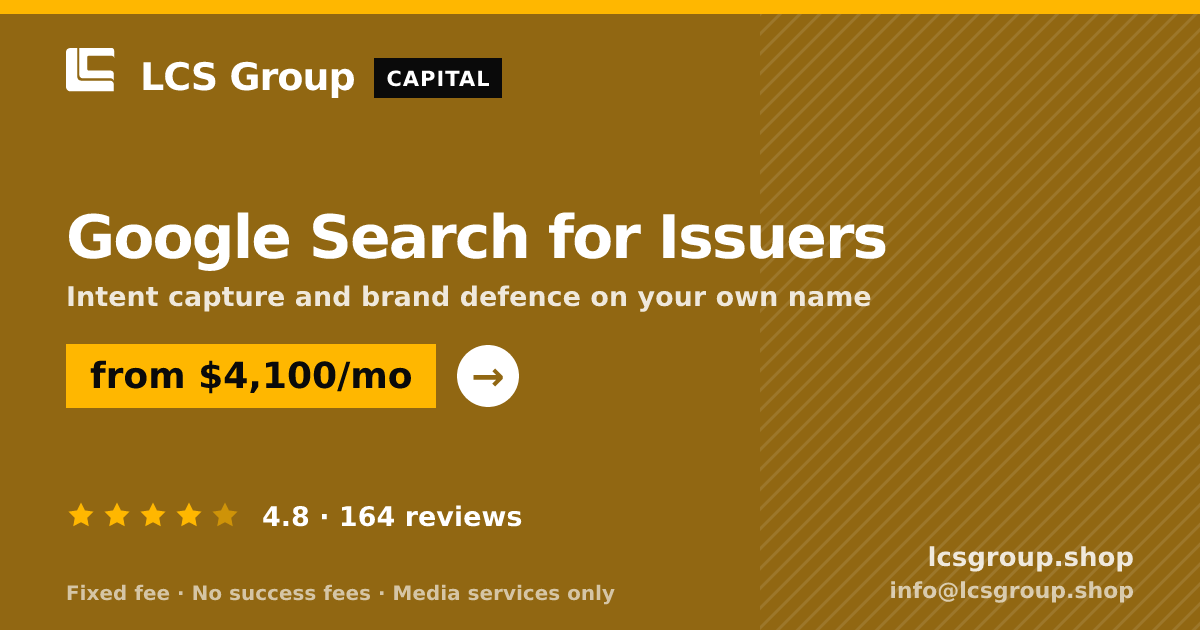 Google Search for Issuers — from $4,100/mo, rated 4.8/5 across 164 reviews. LCS Group Shop.