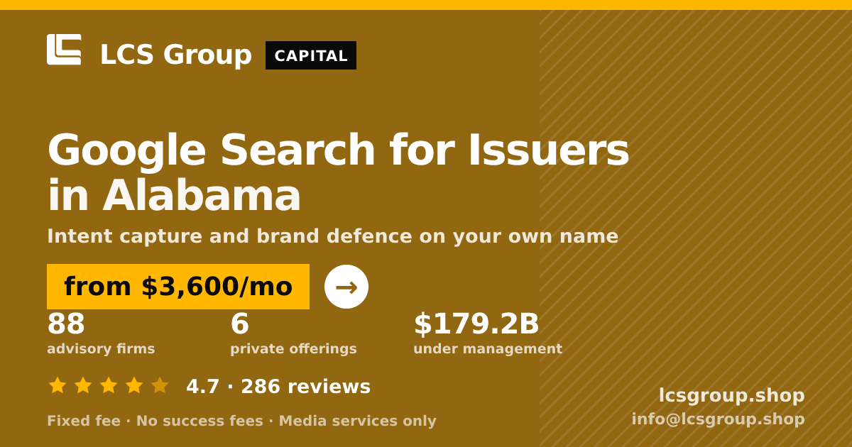 Google Search for Issuers in Alabama — from $3,600/mo, rated 4.7/5 across 286 reviews. LCS Group Shop.