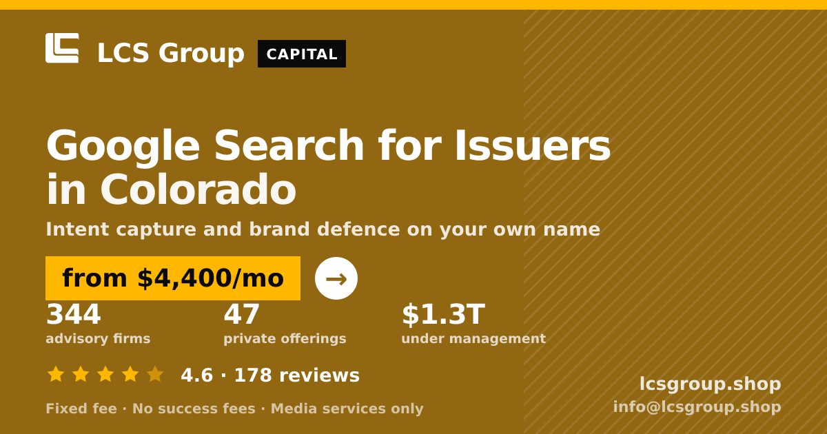 Google Search for Issuers in Colorado — from $4,400/mo, rated 4.6/5 across 178 reviews. LCS Group Shop.