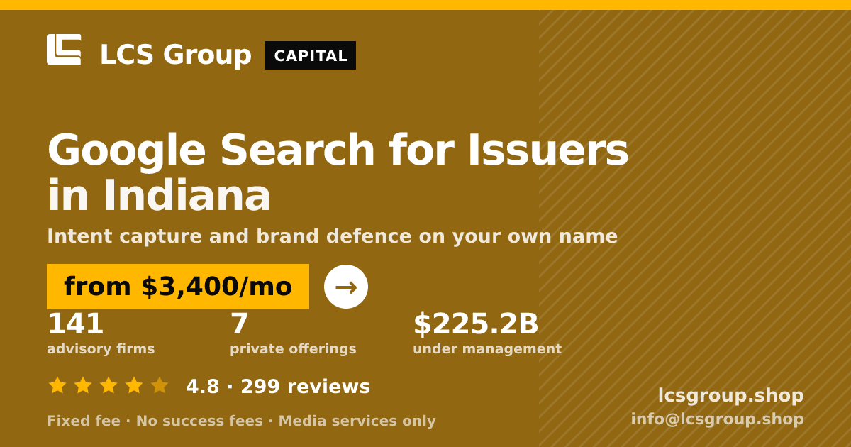 Google Search for Issuers in Indiana — from $3,400/mo, rated 4.8/5 across 299 reviews. LCS Group Shop.