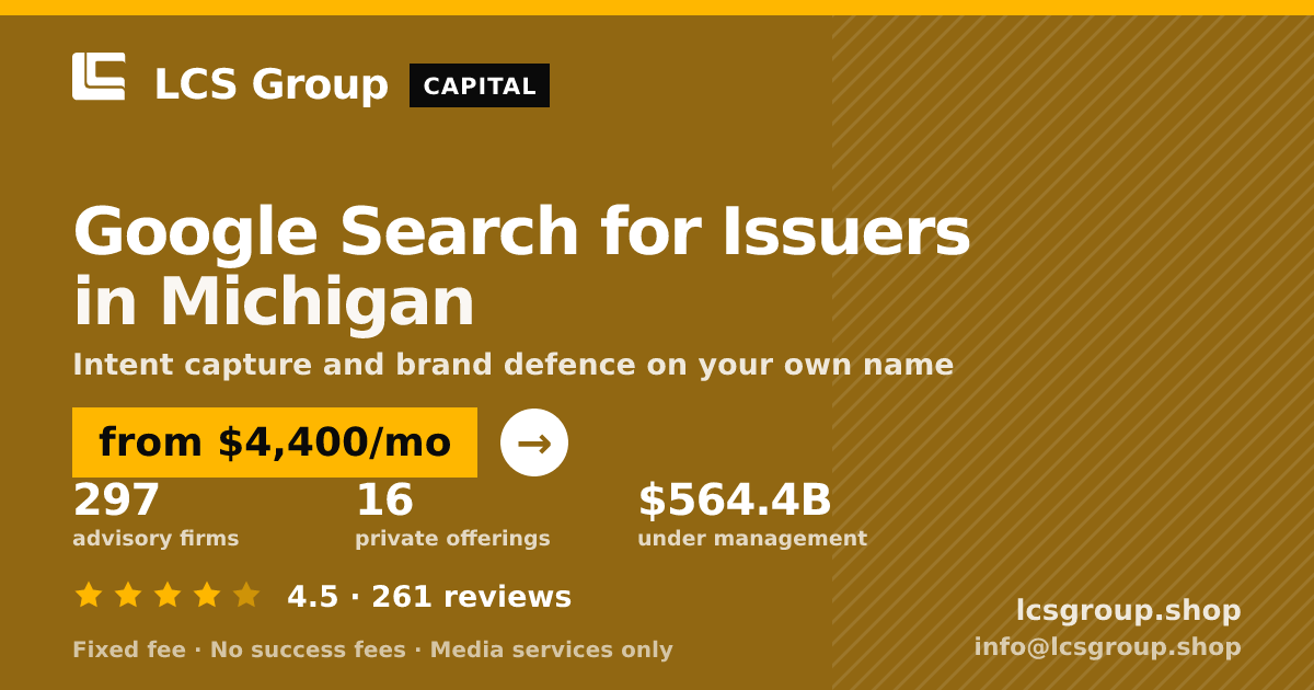 Google Search for Issuers in Michigan — from $4,400/mo, rated 4.5/5 across 261 reviews. LCS Group Shop.