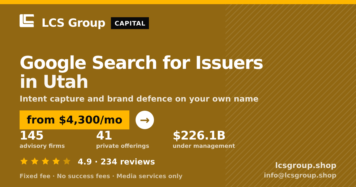 Google Search for Issuers in Utah — from $4,300/mo, rated 4.9/5 across 234 reviews. LCS Group Shop.