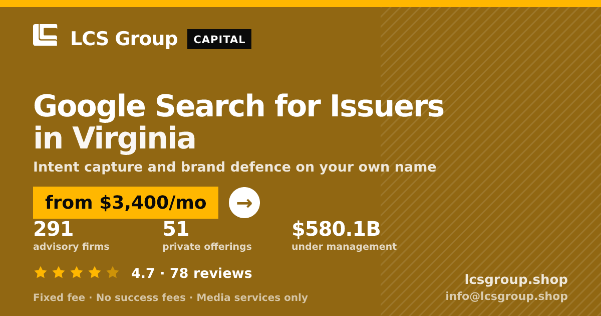 Google Search for Issuers in Virginia — from $3,400/mo, rated 4.7/5 across 78 reviews. LCS Group Shop.