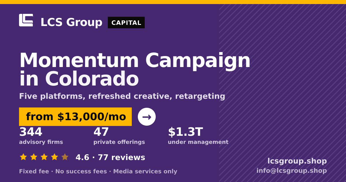 Momentum Campaign in Colorado — from $13,000/mo, rated 4.6/5 across 77 reviews. LCS Group Shop.