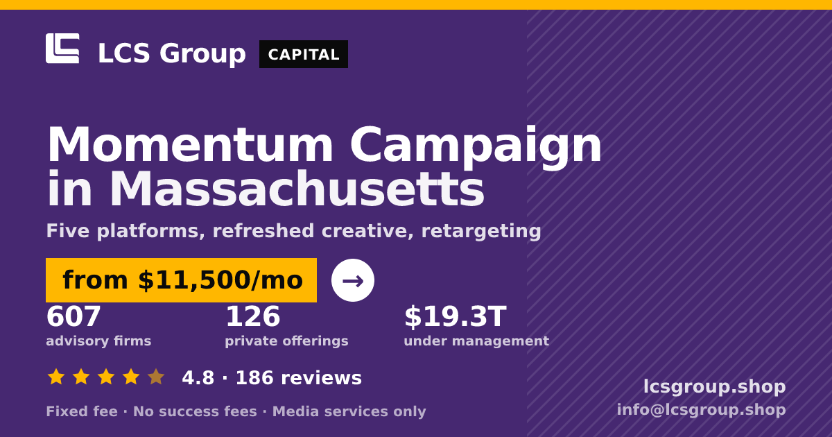 Momentum Campaign in Massachusetts — from $11,500/mo, rated 4.8/5 across 186 reviews. LCS Group Shop.