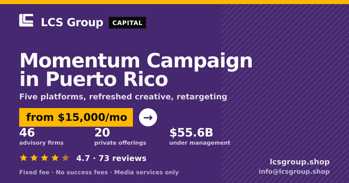 Momentum Campaign in Puerto Rico — from $15,000/mo, rated 4.7/5 across 73 reviews. LCS Group Shop.